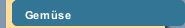 Gem&uuml;se