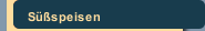 S&uuml;&szlig;speisen
